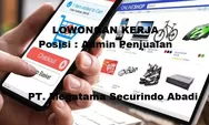 Lowongan Kerja Dibutuhkan Segera untuk Posisi Sebagai Admin Penjualan di PT. Megatama Securindo Abadi