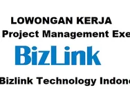 Dibutuhkan Segera Posisi Sebagai Project Management Executive di PT Bizlink Technology Indonesia
