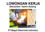 Dibutuhkan Segera untuk Posisi Admin Gudang di PT Megah Dekorindo Indonesia