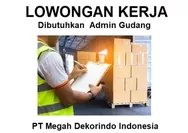 Dibutuhkan Segera Posisi Sebagai Admin Gudang di PT Megah Dekorindo Indonesia Batam