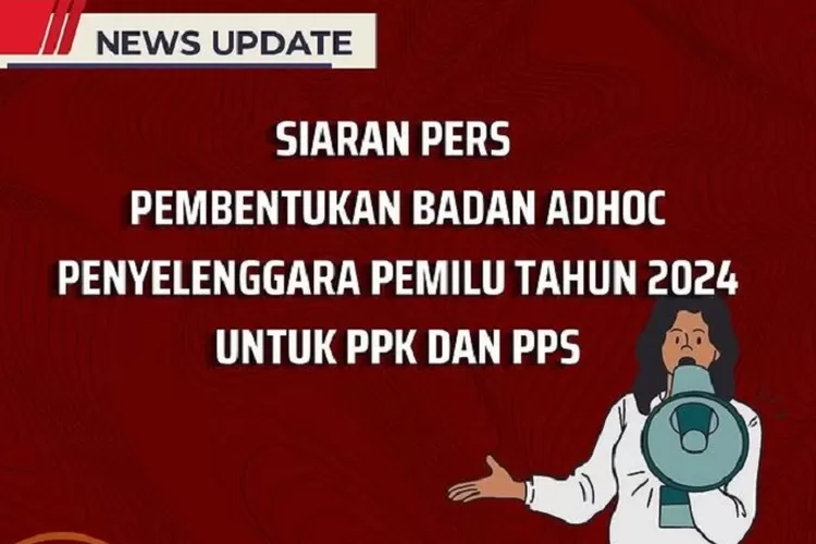 Anggota PPS Dan PPK Pemilu 2024 Bisa Diberhentikan Oleh KPU , Catat ...