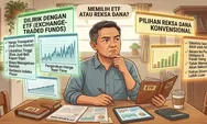 Perbandingan ETF vs Reksa Dana Konvensional: Mana yang Lebih Efisien dan Cocok untuk Kamu?