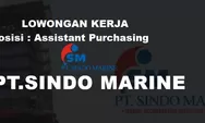 Lowongan Kerja Dibutuhkan Segera untuk Posisi Assistant Purchasing PT Sindo Marine