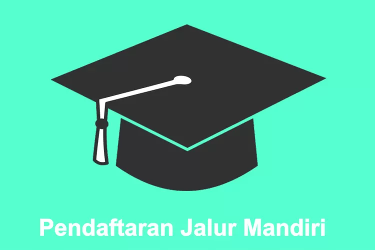 TERKINI! Berikut Daftar 15 PTN Yang Masih Buka Jalur Mandiri Lengkap ...