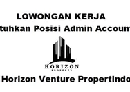 Dibutuhkan Segera untuk Posisi Sebagai Admin Accounting di PT Horizon Venture Propertindo Batam