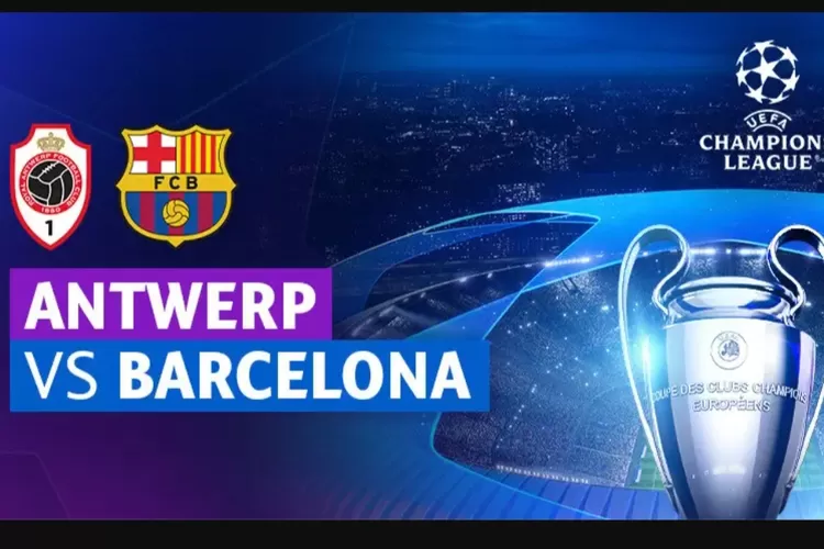 Link Live Streaming Royal Antwerp Vs Barcelona Di Liga Champions 2023 ...