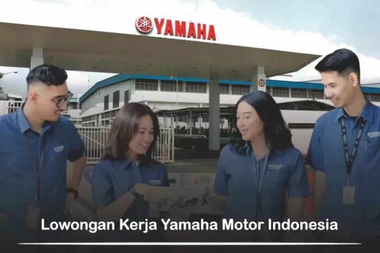 Lowongan Kerja Yamaha Indonesia Jurusan Ipa Ips Boleh Daftar Ini