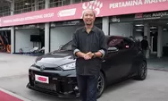  Test Drive di Mandalika, Fitra Eri Sebut Kekurangan GRMN  Yaris, Begini Selengkapnya