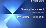 Kenali Galaxy Unpacked 2025, Ajang Samsung Rilis Smartphone dan Teknologi Baru!