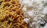Jangan Makan Mie Campur Nasi Kalau Tidak Mau Begini...