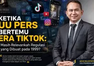[KOLOM OPINI] Ketika UU Pers Bertemu Era TikTok: Masih Relevankah Regulasi yang Dibuat pada 1999?
