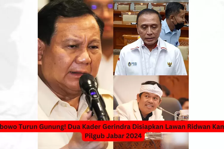 Prabowo Subianto Turun Gunung! Dua Kader Gerindra Disiapkan Lawan Ridwan Kamil di Pilgub Jabar 2024, Ini Dia Orangnya!