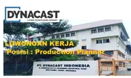 Lowongan Kerja Dibutuhkan Segera Posisi Production Planner di PT Dynacast Indonesia Batam