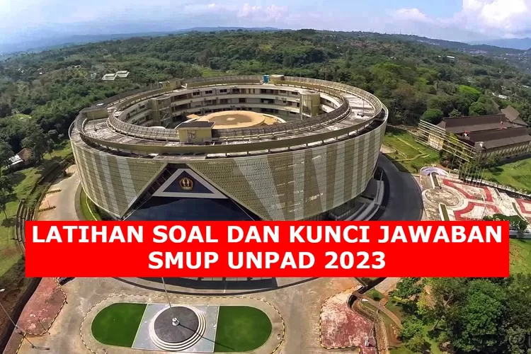 Yuk Latihan SMUP UNPAD 2023! Ini 45 Contoh Soal Tes Jalur Mandiri UNPAD ...