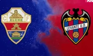 Prediksi Elche vs Levante La Liga Sabtu 30 Agustus 2025 Jam 00.30 WIB