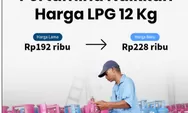 Pengaruh Pasar Internasional, Pertamina Naikkan Harga LPG 12 Kg Jadi Rp228 Ribu per Tabung