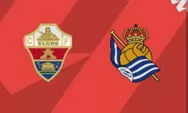 Prediksi Elche vs Real Sociedad La Liga Sabtu 8 November 2025 Jam 03.00 WIB