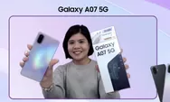 Ini Keunggulan Samsung Galaxy A07 5G, Smartphone 5G Terjangkau dengan Fitur Premium Lengkap