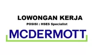 Lowongan Kerja Dibuka Kesempatan untuk Posisi Sebagai HSES Specialist di McDermott Batam