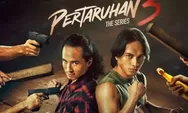 Jadwal Tayang Lengkap Pertaruhan The Series 3: Episode 1 hingga 8 dan Tanggal Rilisnya