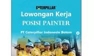 Lamar Segera Dibutuhkan untuk Posisi Sebagai Painter di Caterpillar Batam