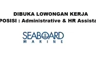 PT Seaboard Marine And Offshore Solutions Lokasi di Batam Saat Ini Membuka Lowongan Kerja Posisi Administrative & HR Assistant