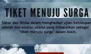 Tiket Menuju Surga, Sabar dan Ikhlas Menghadapi Ujian