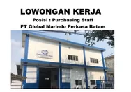 Dibutuhkan Segera Posisi Sebagai Purchasing Staff di PT Global Marindo Perkasa Batam