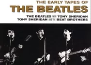 Review Album The Early Tapes of The Beatles, Berisi Rekaman Kolaborasi dengan Tony Sheridan di Hamburg