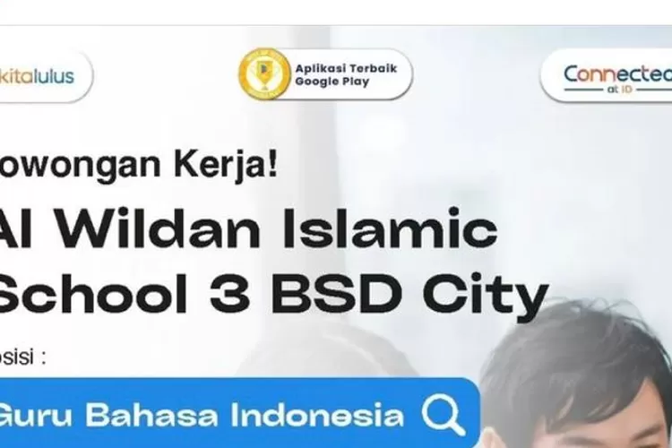 Butuh Guru Bahasa Indonesia , Al Wildan Islamic School 3 BSD City Buka ...