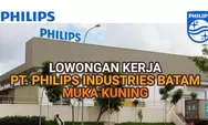 Lowongan Kerja Dibutuhkan Segera Pekerja Pabrik di PT Philips Industries, Muka Kuning, Batam