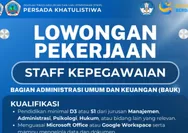 STKIP Persada Khatulistiwa Sintang Buka Lowongan Kerja Staff Kepegawaian, Cek Syarat dan Cara Daftarnya!
