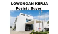 Lowongan Kerja Dibutuhkan Segera Posisi Sebagai Buyer di PT WIK Far East Batam