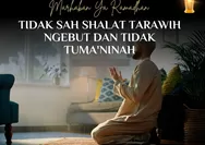 Shalat Tarawih, Harus Tetap Perhatikan Thumaninah agar Sempurna dan Tenang
