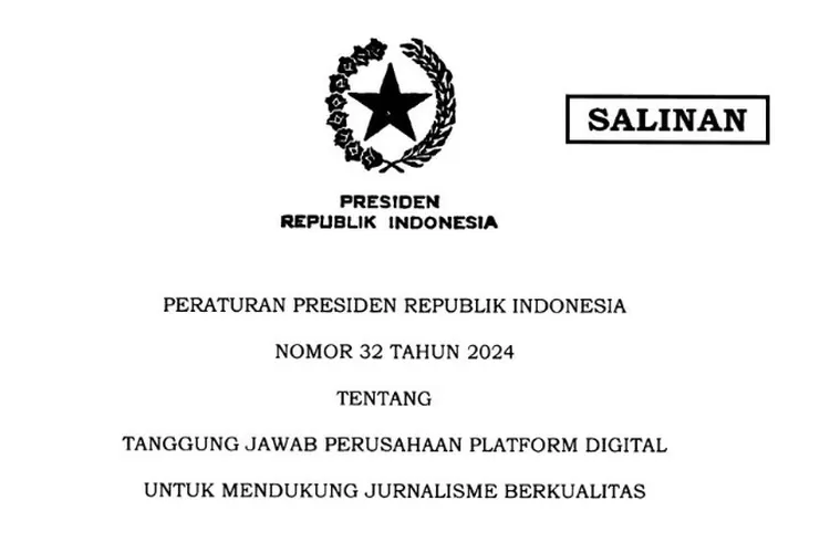 Presiden RI Joko Widodo (Jokowi) menerbitkan Peraturan Presiden Republik Indonesia (Perpres) Nomor 32 Tahun 2024 tentang Tanggung Jawab Perusahaan Platform Digital untuk Mendukung Jurnalisme Berkualitas pada 20 Februari 2024