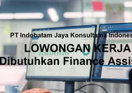 Dibutuhkan Segera Posisi Finance Assistant di PT Indobatam Jaya Konsultama Indonesia