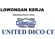 Dibutuhkan Segera untuk Posisi Sebagai Kasir di PT United Dico Citas Batam
