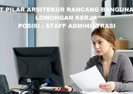 Dibutuhkan Segera untuk Posisi Sebagai Staff Administrasi di PT Pilar Arsitektur Rancang Bangun Batam