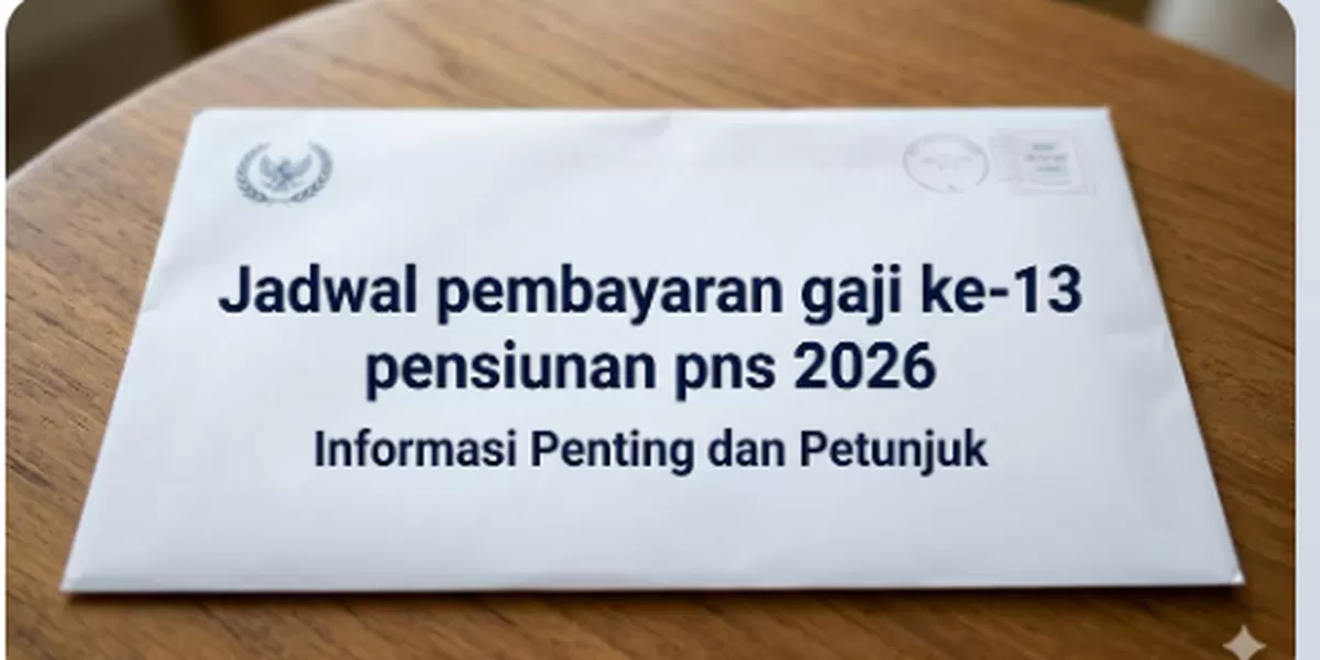 Ini jadwal pembayaran gaji ke-13 pensiunan PNS 2026, jangan sampai terlewat! (Al/edis by sainah)