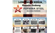 Lowongan Kerja di Perwira Steel Dibutuhkan Segera Posisi Kepala Gudang / Warehouse Manager