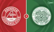 Prediksi Aberdeen vs Celtic Piala Skotlandia Sabtu 24 Mei 2025 Jam 21.00 WIB