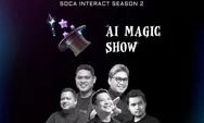 Targetkan 2.000 Peserta Baru, Soca Interact Season 2 Kini Siap Tampilkan Speaker Hebat di Panggung AI Magic Show!