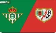 PREDIKSI Rayo Vallecano vs Betis La Liga Senin 15 Desember 2025
