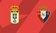 Prediksi Real Oviedo vs Osasuna La Liga Selasa 4 November 2025 Jam 03.00 WIB   