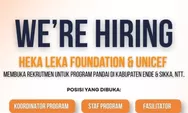 Heka Leka Foundation dan UNICEF Buka Lowongan Kerja di Ende dan Sikka, Cek Syaratnya