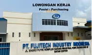 Lowongan Kerja Dibutuhkan Segera Posisi Purchasing di PT Fujitech Industry Indonesia Batam