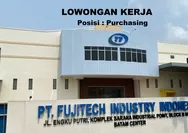 Lowongan Kerja Dibutuhkan Segera Posisi Purchasing di PT Fujitech Industry Indonesia Batam