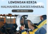 Syarat Mudah! Perusahaan Pertambangan PT Halmahera Sukses Mineral Buka Lowongan Kerja Bagi Semua Jurusan 