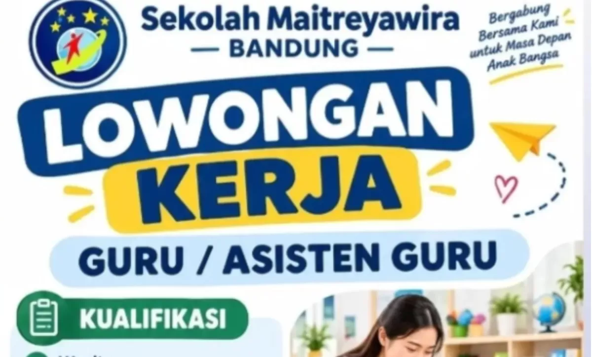 Fresh Graduate Merapat, Sekolah Maitreyawira Bandung Buka Lowongan Kerja Guru dan Asisten Guru. (Instagram)