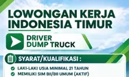 Gaji hingga Rp10 Juta! Lowongan Driver Dump Truck di Barito Timur Resmi Dibuka, Ini Syarat dan Cara Melamar 
